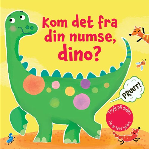 Avilda Kom det fra din numse Dino?