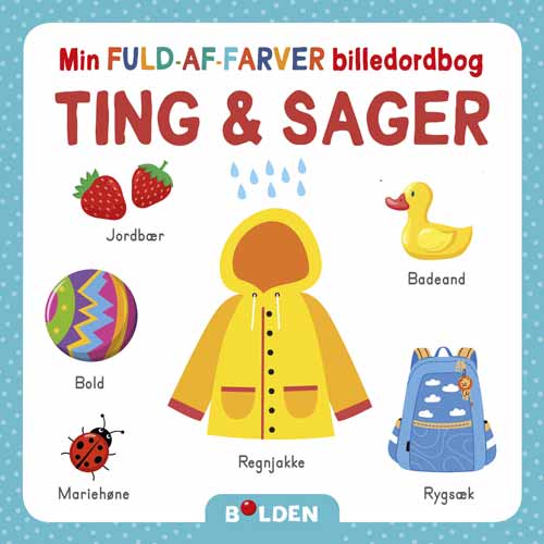 Bolden Min FULD-AF-FARVER Billedordbog – Ting & sager